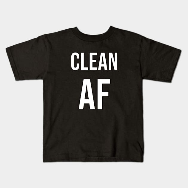 Clean AF Kids T-Shirt by martinroj